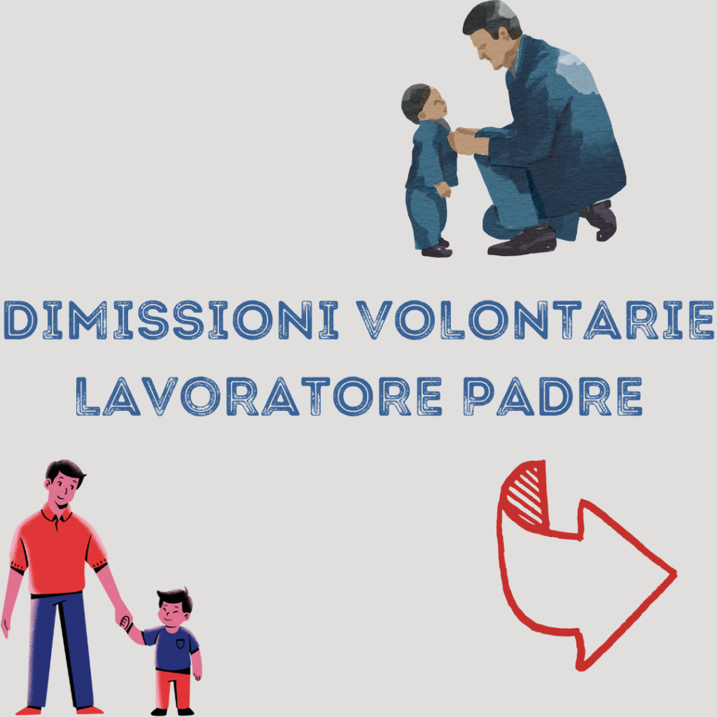 Dimissioni volontarie lavoratore padre