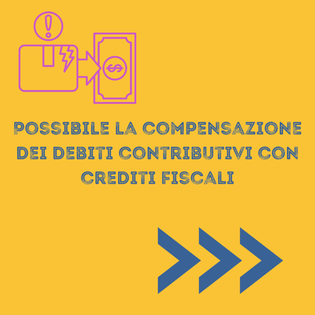Compensazione dei debiti contributivi con crediti fiscali