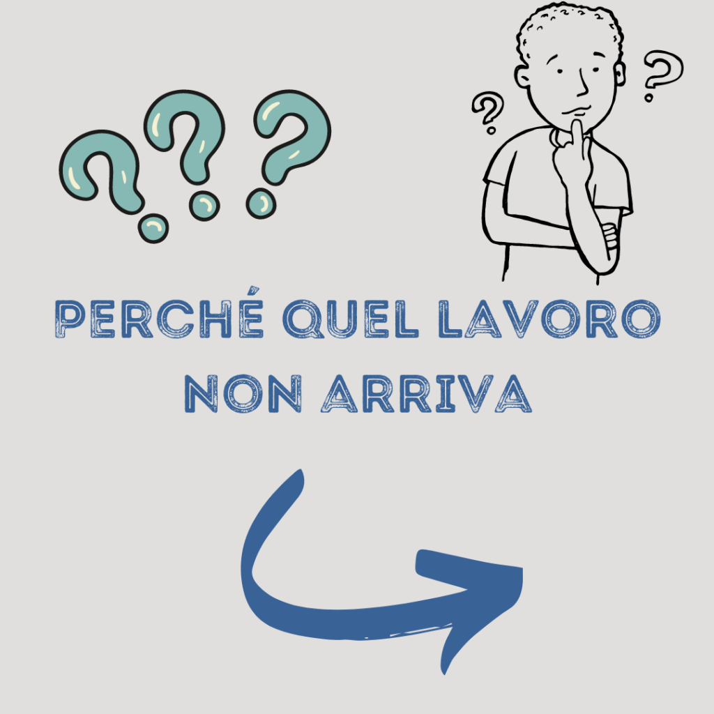 Perchè quel lavoro non arriva